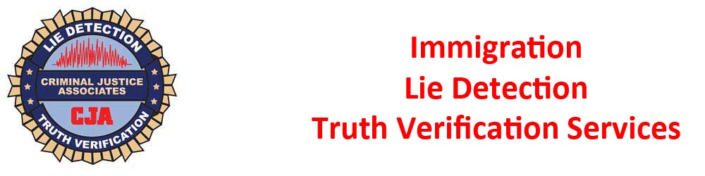Lie Detection truth verification immigation issues